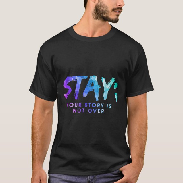 Your Story Is Not Over Stay Suicide Prevention Awa T-Shirt (Front)