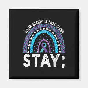 Your Story Is Not Over Stay Suicide Prevention Rai Magnet