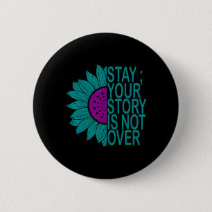 Your Story Is Not Over Stay Suicide Prevention Sun 6 Cm Round Badge