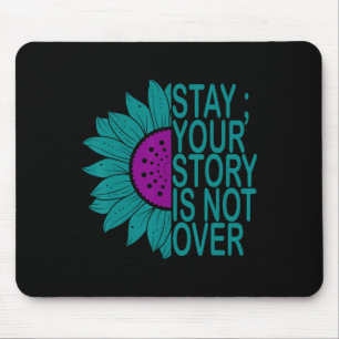 Your Story Is Not Over Stay Suicide Prevention Sun Mouse Mat