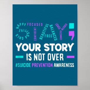 Your Story Is Not Over Suicide Prevention Awarenes Poster