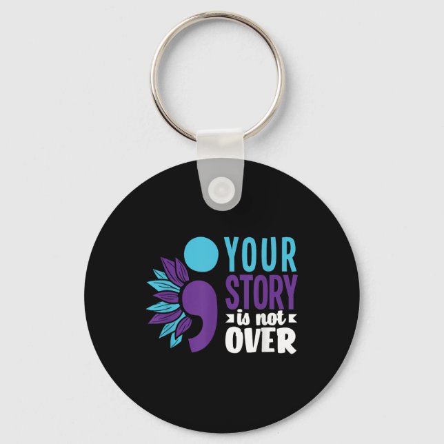 Your Story Is Not Over Support Suicide Prevention  Key Ring (Front)