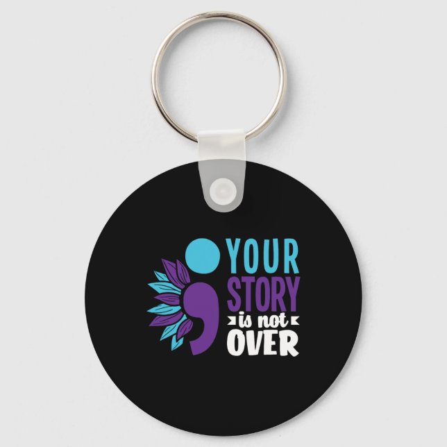 Your Story Is Not Over Support Suicide Prevention  Key Ring (Front)