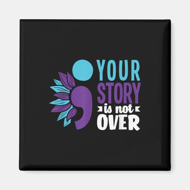 Your Story Is Not Over Support Suicide Prevention  Magnet (Front)