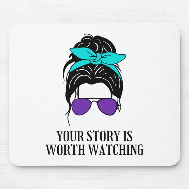 Your Story Is Worth Watching Suicide Prevention Aw Mouse Mat (Front)