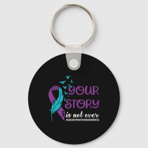 Your Story Isnt Over, Suicide Prevention Awareness Key Ring