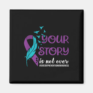 Your Story Isnt Over, Suicide Prevention Awareness Magnet