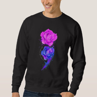 Your Story Isn't Over Yet Semicolon Roses Suicide  Sweatshirt