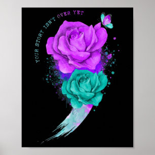 Your Story Isn't Over Yet Semicolon Suicide Preven Poster