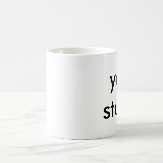 your stupid coffee mug for left-handed people!
