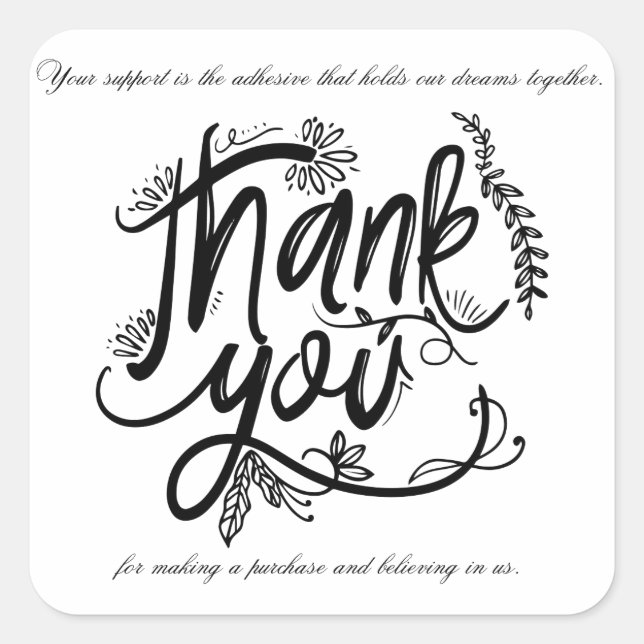 Your support is the adhesive that holds our dreams square sticker (Front)