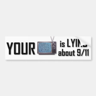 Your T.V. is lying about 9-11 bumper sticker