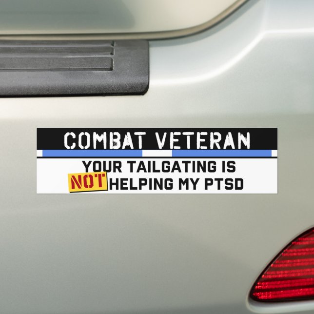 Your Tailgating Is Not Helping My PTSD Korean War Bumper Sticker (On Car)