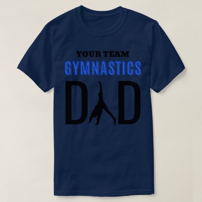 your team gymnastics dad 1 T-Shirt (Design Front)