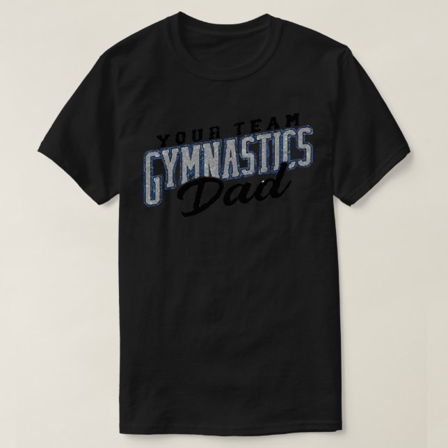 your team gymnastics dad 3 T-Shirt (Design Front)
