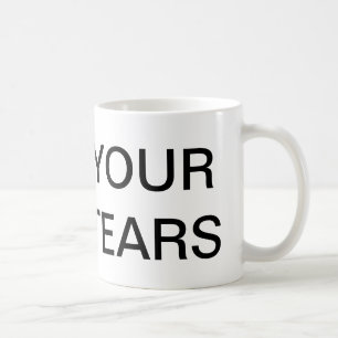 Your Tears Mug