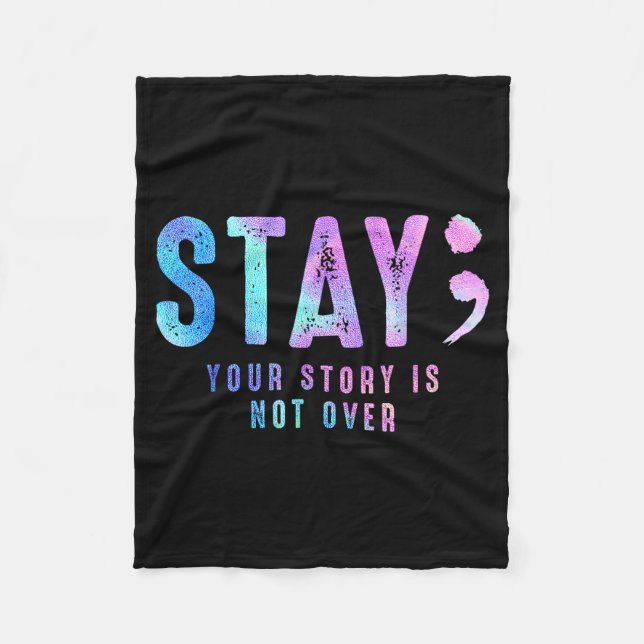 Your Tee Story Is Not Suicide Over Prevention Stay Fleece Blanket (Front)