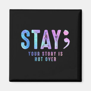 Your Tee Story Is Not Suicide Over Prevention Stay Magnet