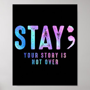 Your Tee Story Is Not Suicide Over Prevention Stay Poster