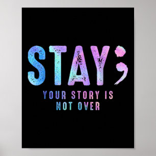 Your Tee Story Is Not Suicide Over Prevention Stay Poster