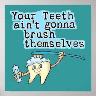 Brush Your Teeth Posters | Zazzle.co.uk