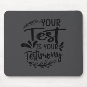 Your Test Is Your Testimony - Insrational - Motiva Mouse Mat
