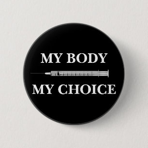 Your Text/Color Pro Vax Freedom My Body My Choice 6 Cm Round Badge