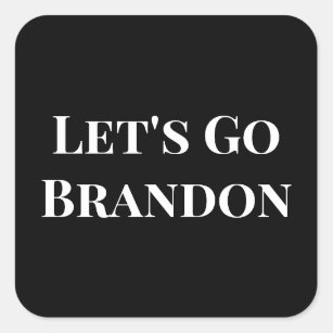 Your Text/Colour Let's Go Brandon Funny Political Square Sticker
