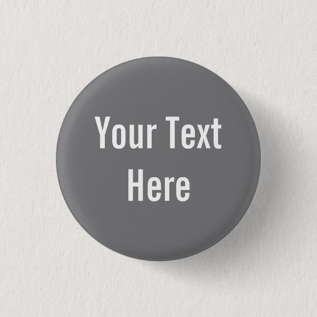Your Text Here Custom Grey Background Button (Front)