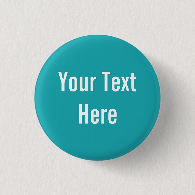 Your Text Here Custom Solid Aqua Background Button (Front)