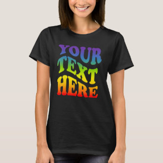 Your Text Here Rainbow Lgbtq Lesbian Gay Pride T-Shirt