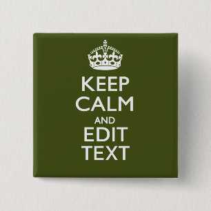 Your Text Keep Calm And on Olive Green Decor 15 Cm Square Badge