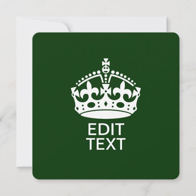 Your Text KEEP CALM CROWN on Green Customise it! (Front)