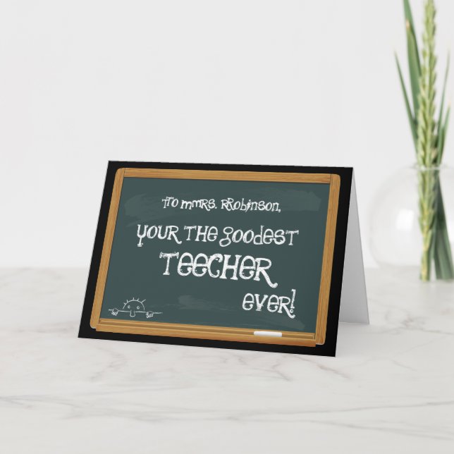 your the goodest teecher ever! card (Front)