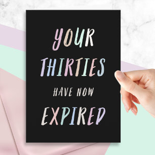 Your thirties expired - Funny 40th Birthday Card