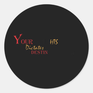 Your Thoughts Dictates Your Destiny Sticker1 Classic Round Sticker