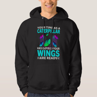 Your Time Has Expired Your Wings Are Ready Butterf Hoodie