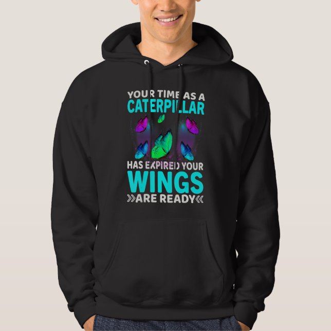 Your Time Has Expired Your Wings Are Ready Butterf Hoodie (Front)
