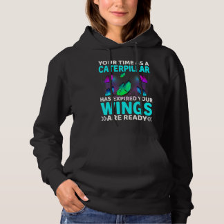 Your Time Has Expired Your Wings Are Ready Butterf Hoodie