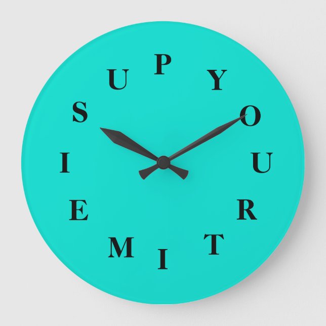 Your Time Is Up Turquoise Large Clock by Janz (Front)