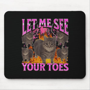 Your Toes Funny Cat Meme Bootleg Graphic Men Women Mouse Mat