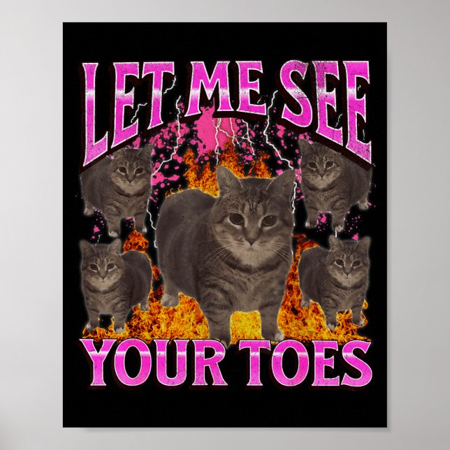 Your Toes Funny Cat Meme Bootleg Graphic Men Women Poster (Front)