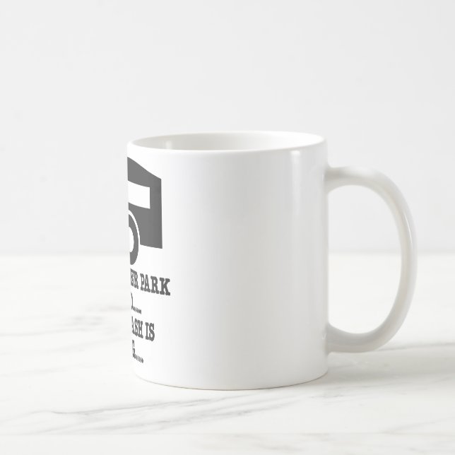 Your Trailer Park Call Their Trash Is Missing Coffee Mug (Right)