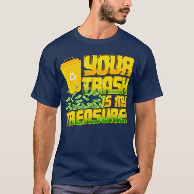 Your Trash Is My Treasure  Dumpster Dive  Diving T-Shirt (Front)