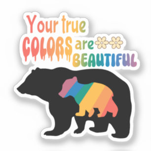 Your True Colours Are Beautiful – Bear Silhouette