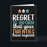 Your Twenties Have Expired Funny 30th Birthday Card<br><div class="desc">Funny,  humourous and sometimes sarcastic birthday cards for your family and friends. Get this fun card for your special someone. Visit our store for more cool birthday cards.</div>