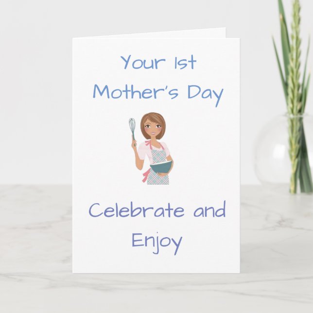 YOUR VERY FIRST **MOTHER'S DAY** CELEBRATE CARD (Front)