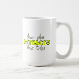 your vibe attract  your tribe coffee mug