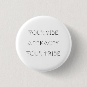 Your Vibe Attracts Your Tribe 3 Cm Round Badge