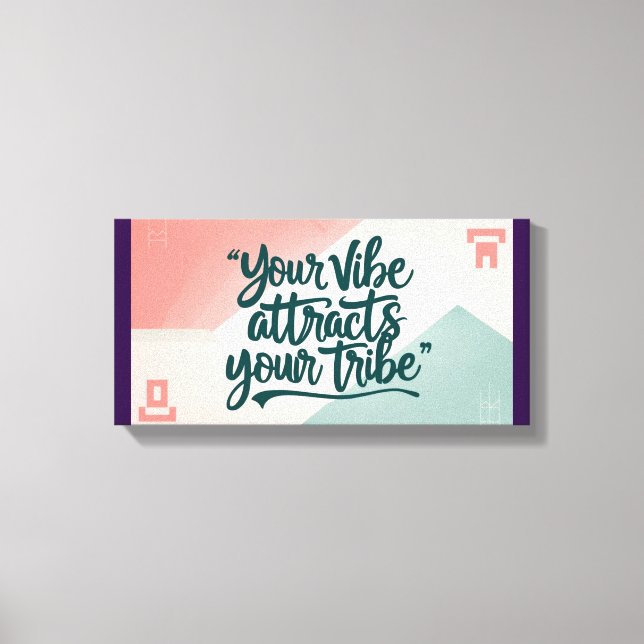 Your Vibe Attracts Your Tribe Canvas Print (Front)